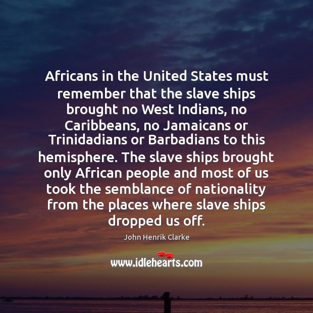 Africans in the United States must remember that the slave ships brought Image