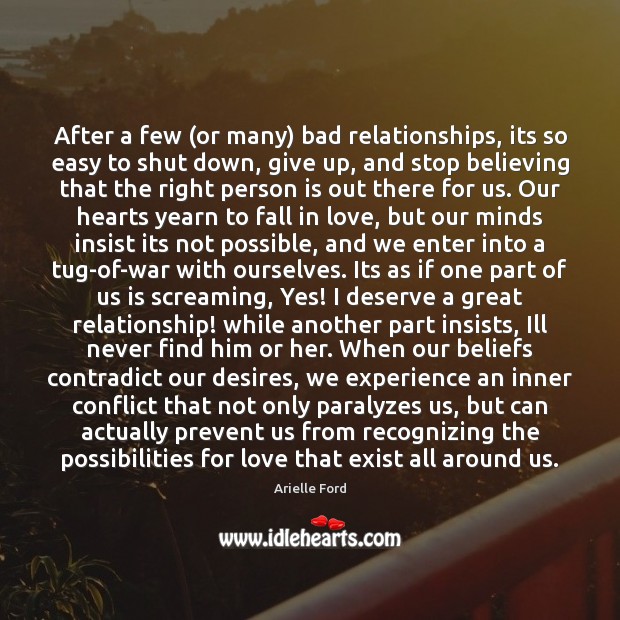 After a few (or many) bad relationships, its so easy to shut Arielle Ford Picture Quote