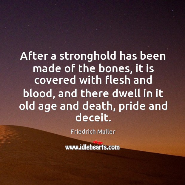 After a stronghold has been made of the bones, it is covered Friedrich Muller Picture Quote