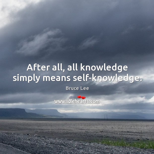 After all, all knowledge simply means self-knowledge. Image