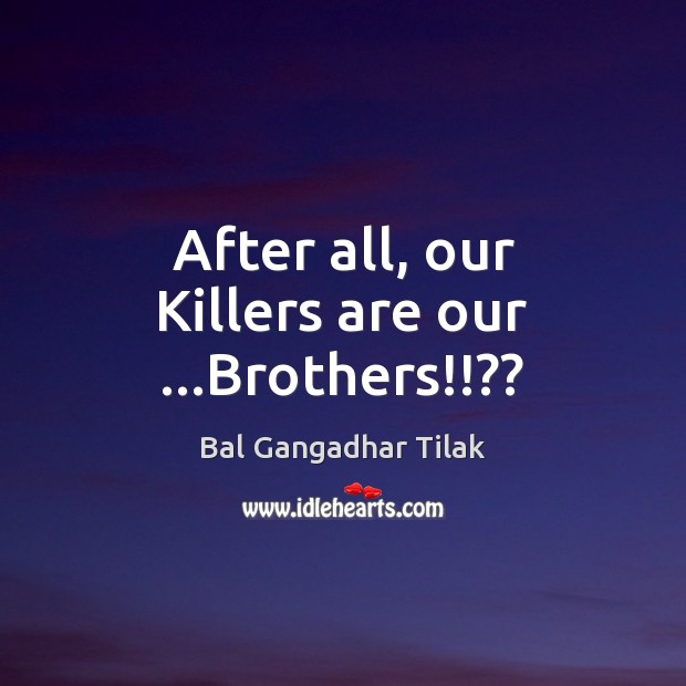 After all, our Killers are our …Brothers!!?? Image