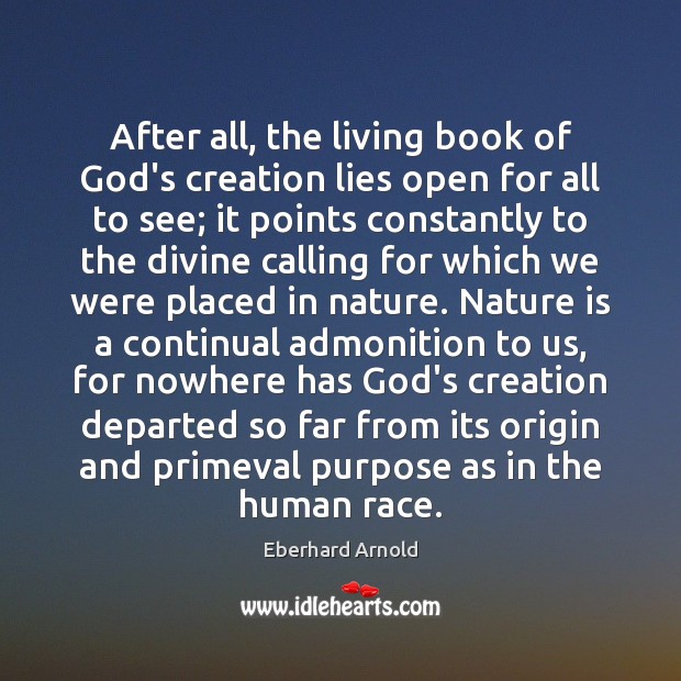 After all, the living book of God’s creation lies open for all Eberhard Arnold Picture Quote