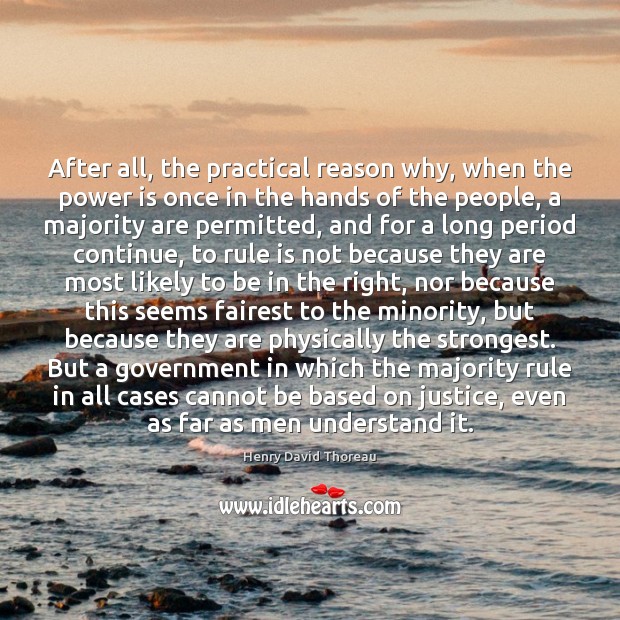After all, the practical reason why, when the power is once in Power Quotes Image