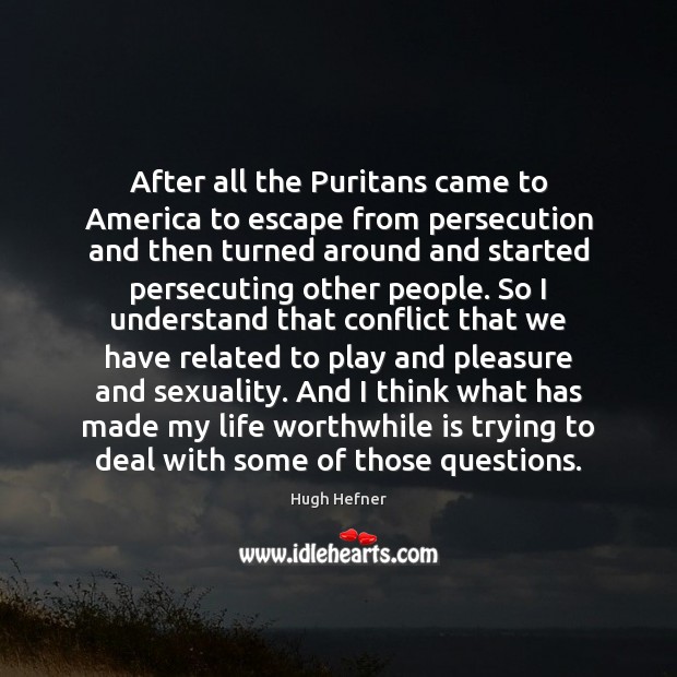 After all the Puritans came to America to escape from persecution and Image