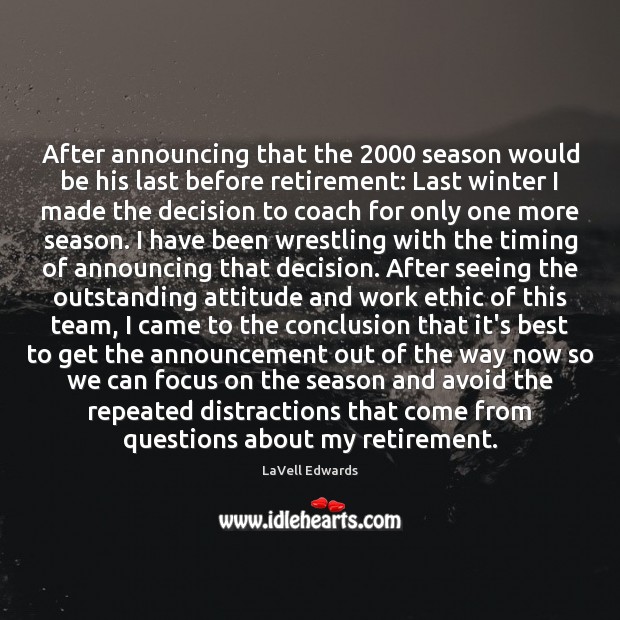 After announcing that the 2000 season would be his last before retirement: Last Winter Quotes Image