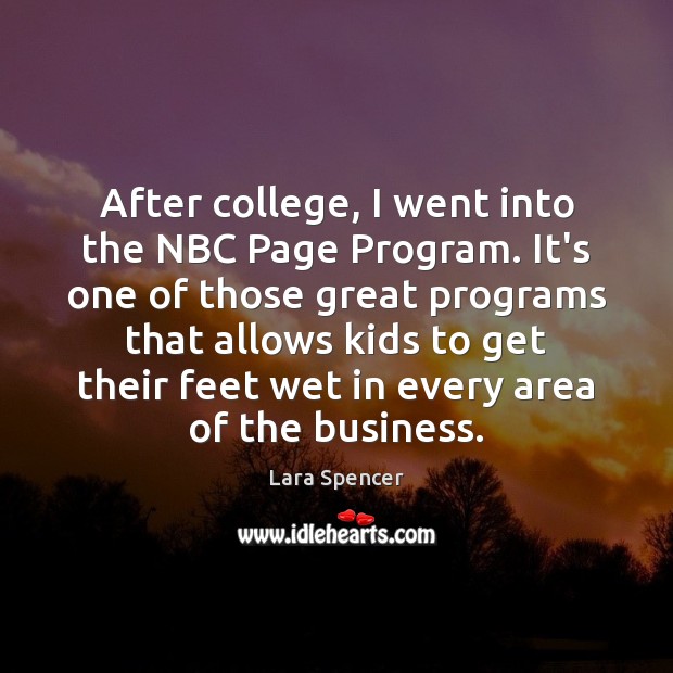 After college, I went into the NBC Page Program. It’s one of Lara Spencer Picture Quote