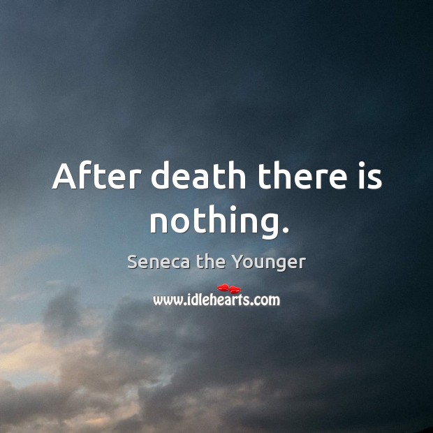 After death there is nothing. Image