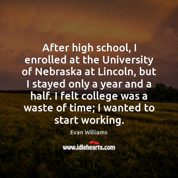 After high school, I enrolled at the University of Nebraska at Lincoln, 