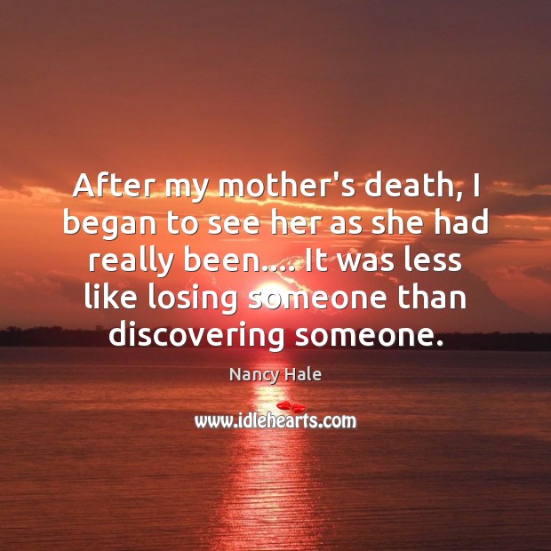 After my mother’s death, I began to see her as she had Image