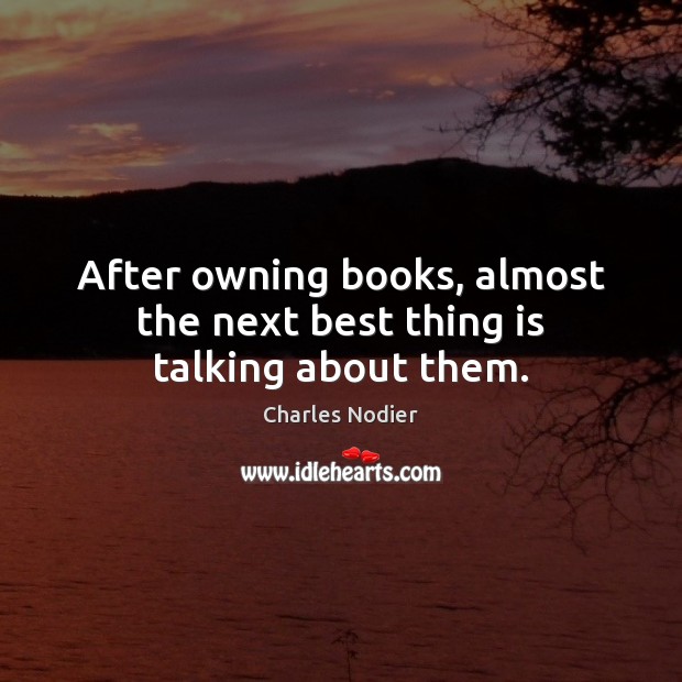 After owning books, almost the next best thing is talking about them. Image