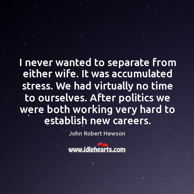 After politics we were both working very hard to establish new careers. John Robert Hewson Picture Quote