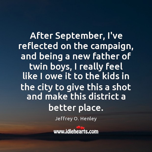 After September, I’ve reflected on the campaign, and being a new father Image