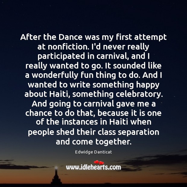 After the Dance was my first attempt at nonfiction. I’d never really Image