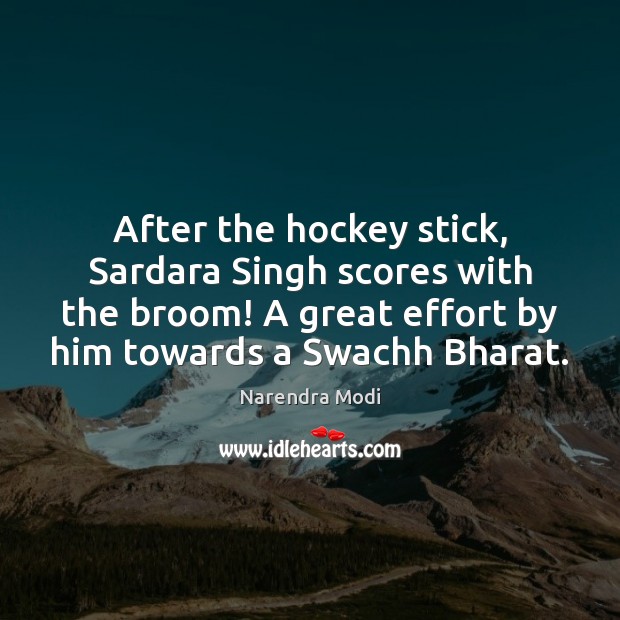 After the hockey stick, Sardara Singh scores with the broom! A great Narendra Modi Picture Quote