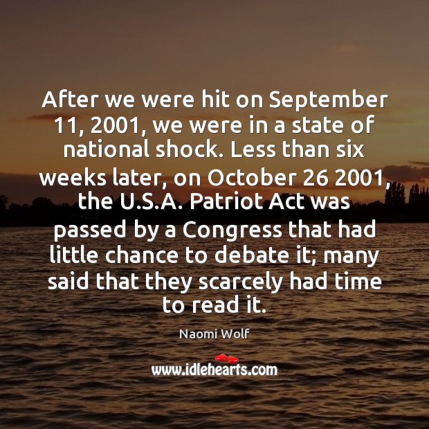 After we were hit on September 11, 2001, we were in a state of Naomi Wolf Picture Quote