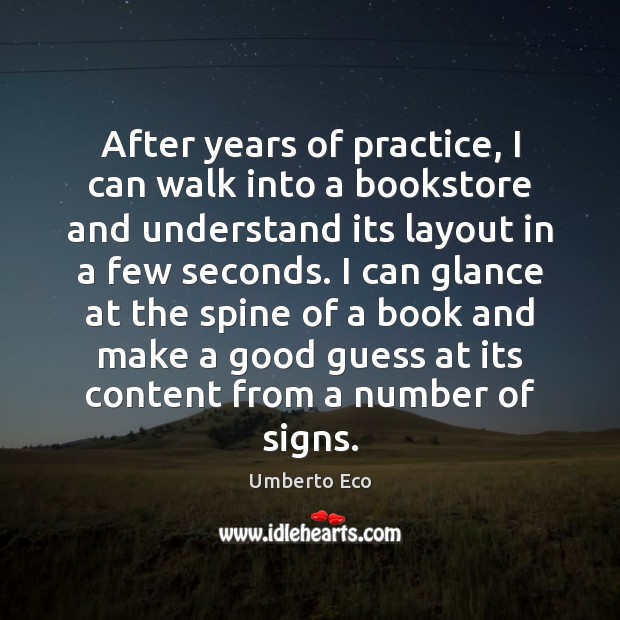 After years of practice, I can walk into a bookstore and understand Umberto Eco Picture Quote