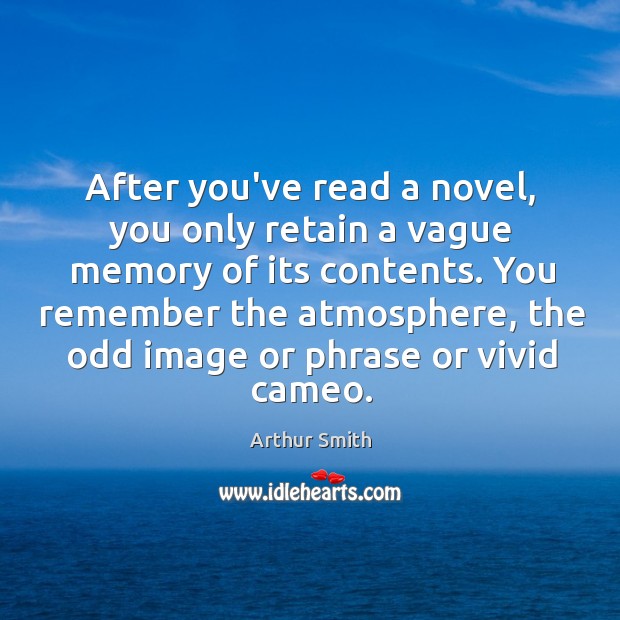 After you’ve read a novel, you only retain a vague memory of Image
