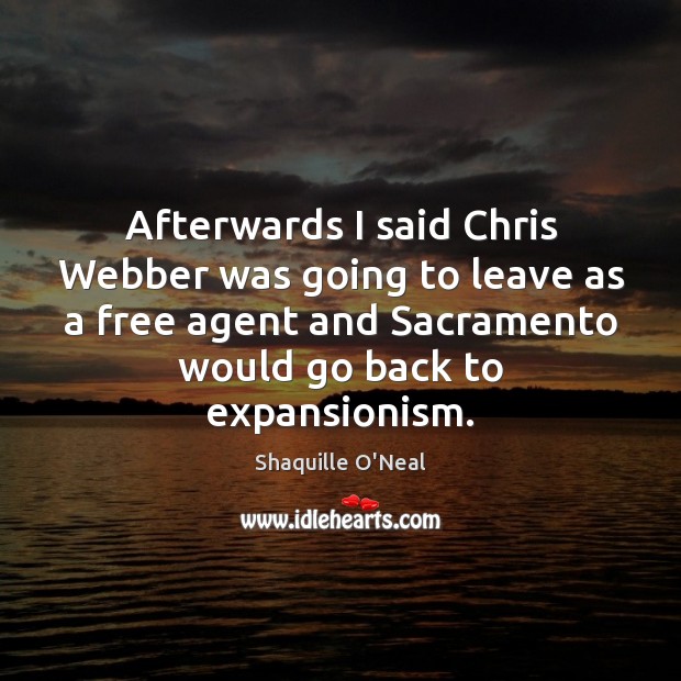 Afterwards I said Chris Webber was going to leave as a free Image