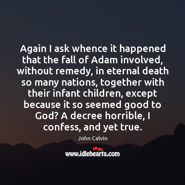 Again I ask whence it happened that the fall of Adam involved, Image