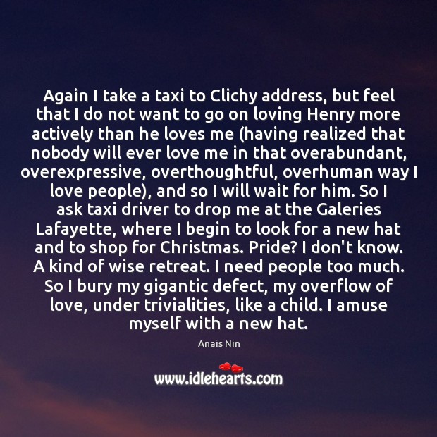 Again I take a taxi to Clichy address, but feel that I Anais Nin Picture Quote