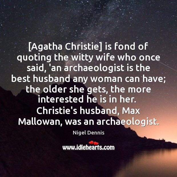 [Agatha Christie] is fond of quoting the witty wife who once said, Image