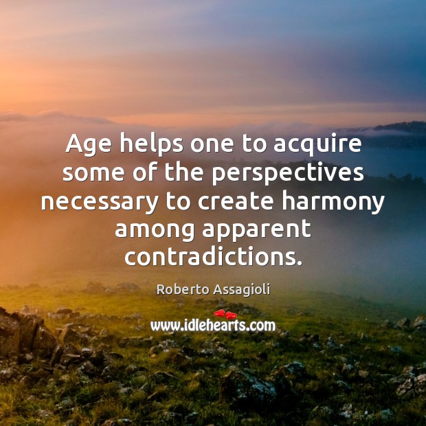 Age helps one to acquire some of the perspectives necessary to create Image