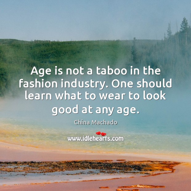 Age is not a taboo in the fashion industry. One should learn Image
