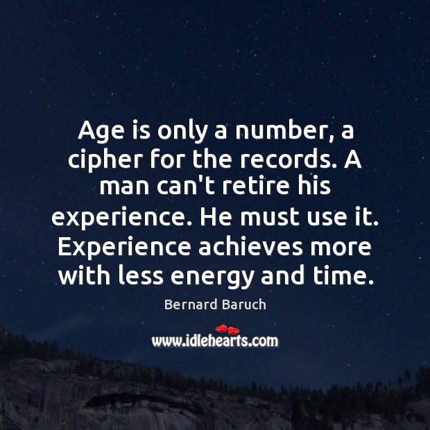 Age is only a number, a cipher for the records. A man Image