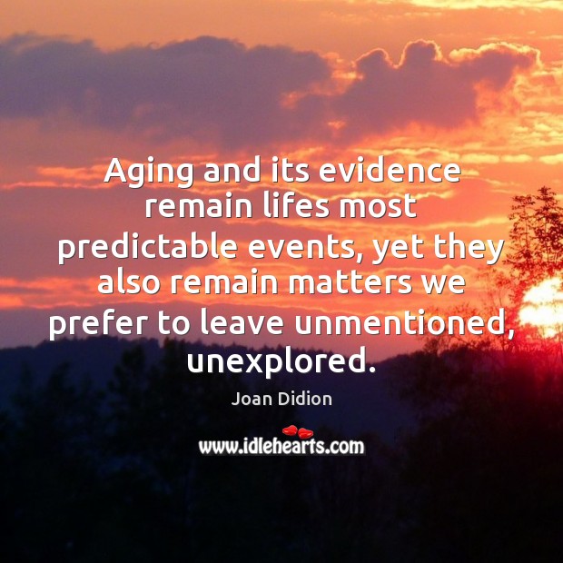 Aging and its evidence remain lifes most predictable events, yet they also Image