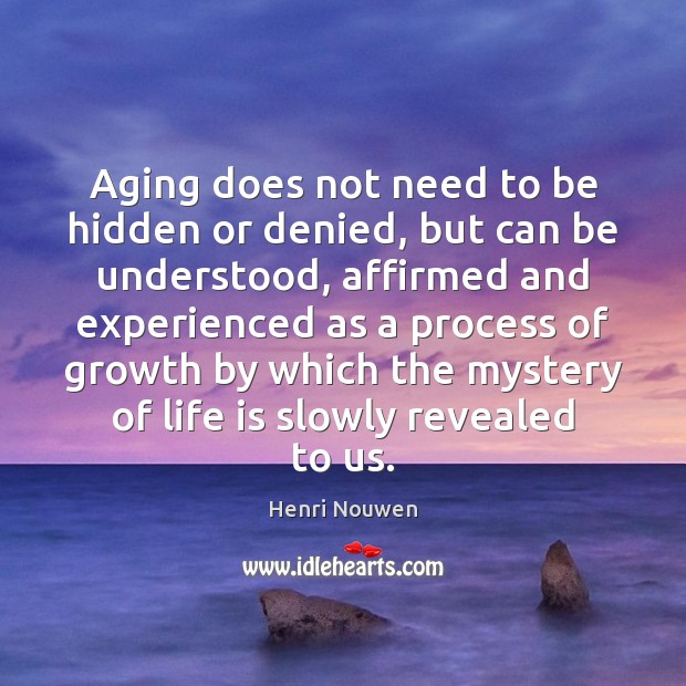 Aging does not need to be hidden or denied, but can be Image