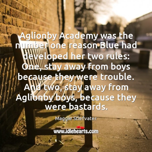 Aglionby Academy was the number one reason Blue had developed her two Maggie Stiefvater Picture Quote