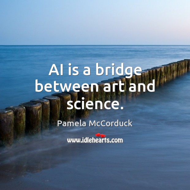 AI is a bridge between art and science. Image