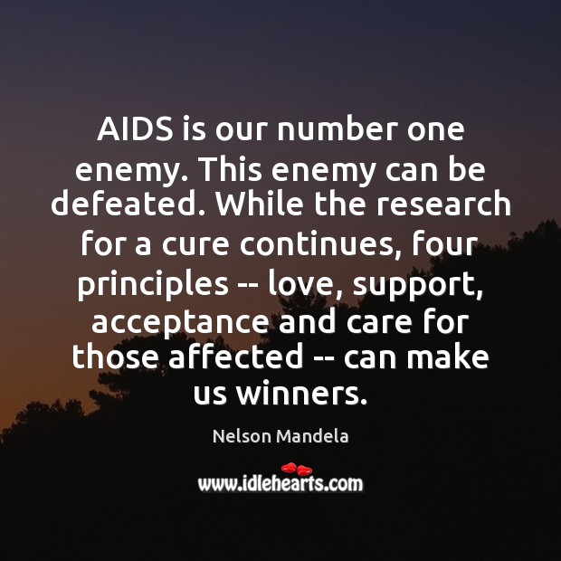 AIDS is our number one enemy. This enemy can be defeated. While Image