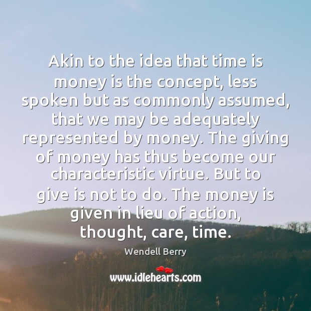Akin to the idea that time is money is the concept, less Image