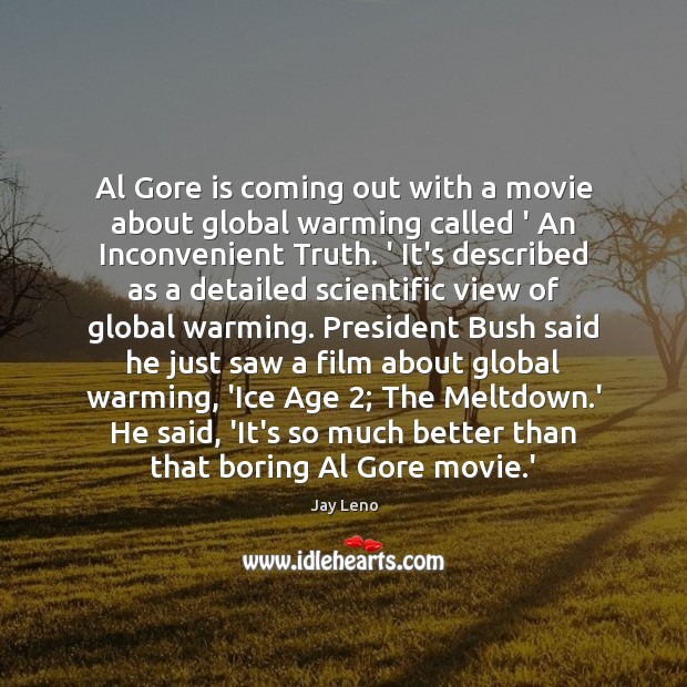 Al Gore is coming out with a movie about global warming called Image
