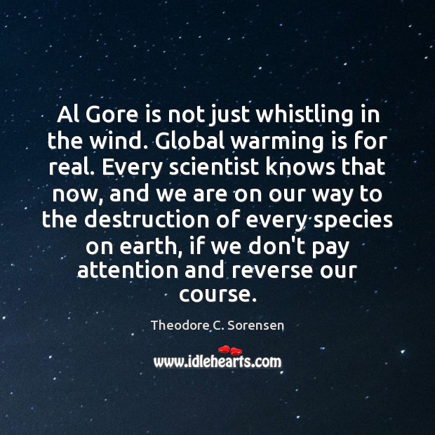 Al Gore is not just whistling in the wind. Global warming is Image