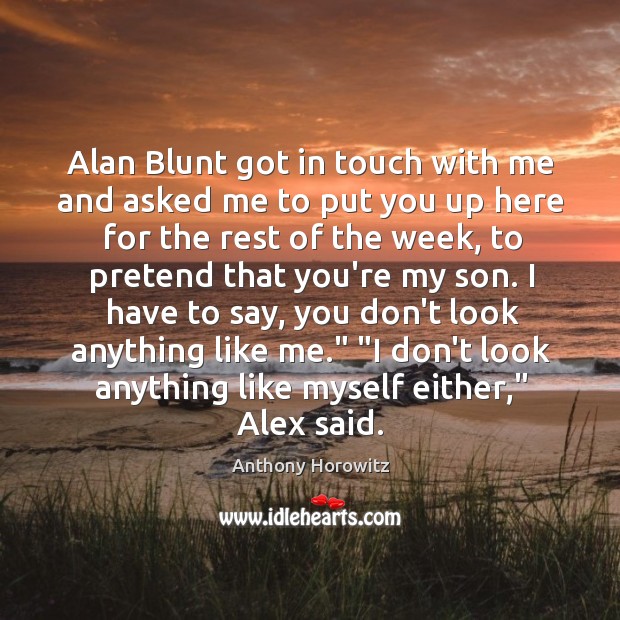 Alan Blunt got in touch with me and asked me to put Image
