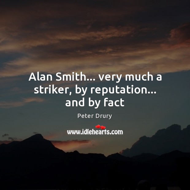 Alan Smith… very much a striker, by reputation… and by fact Image