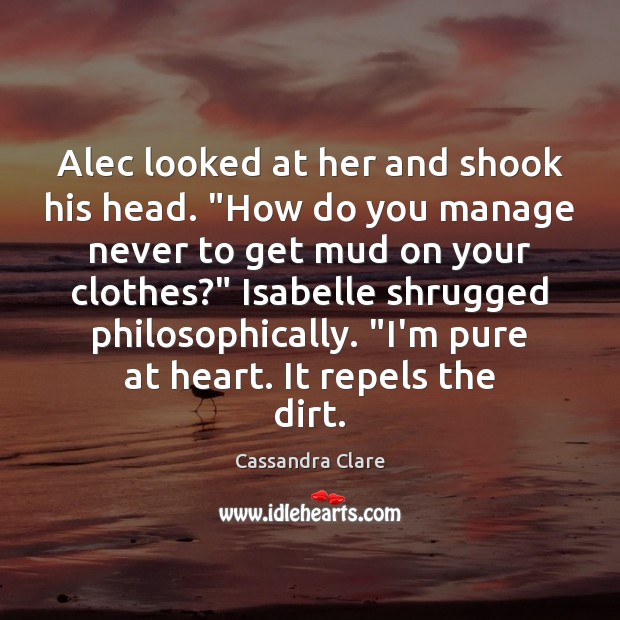 Alec looked at her and shook his head. “How do you manage Image