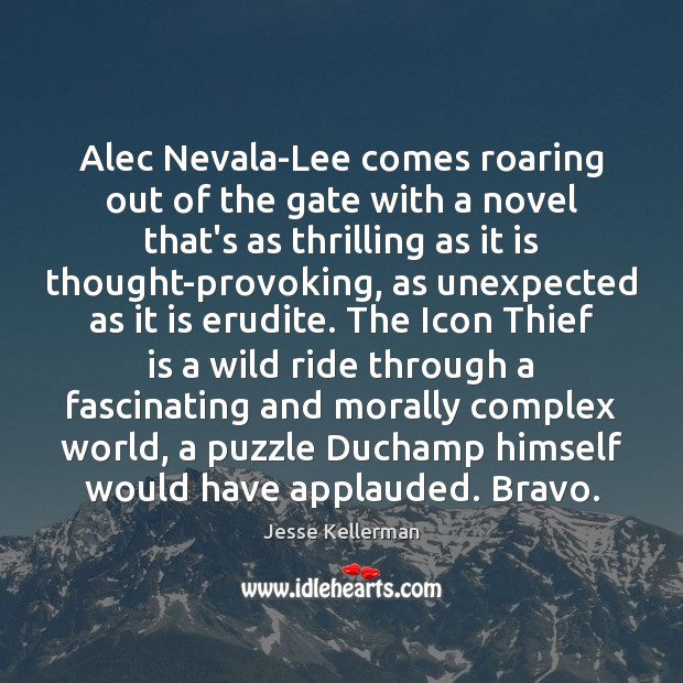 Alec Nevala-Lee comes roaring out of the gate with a novel that’s Jesse Kellerman Picture Quote