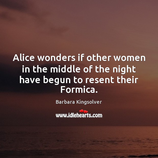 Alice wonders if other women in the middle of the night have 