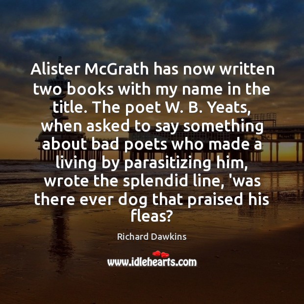 Alister McGrath has now written two books with my name in the Richard Dawkins Picture Quote