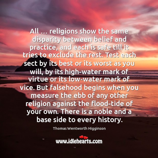 All … religions show the same disparity between belief and practice Practice Quotes Image