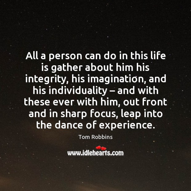 All a person can do in this life is gather about him Image