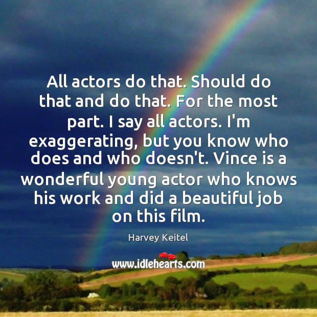 All actors do that. Should do that and do that. For the Image