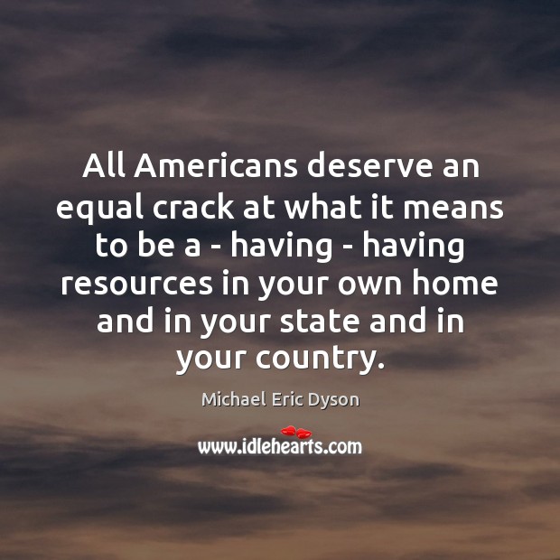 All Americans deserve an equal crack at what it means to be Image