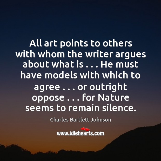 All art points to others with whom the writer argues about what Charles Bartlett Johnson Picture Quote