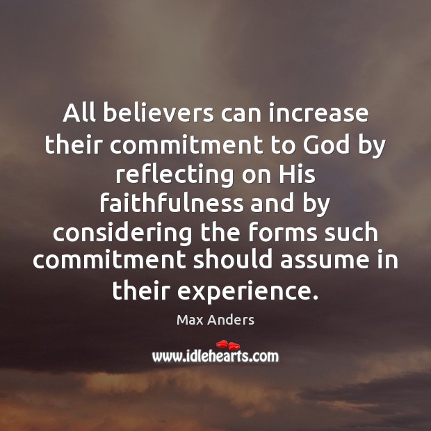 All believers can increase their commitment to God by reflecting on His Image