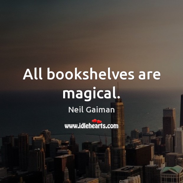 All bookshelves are magical. Image