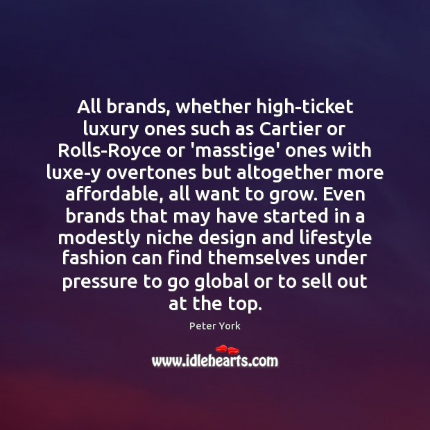 All brands, whether high-ticket luxury ones such as Cartier or Rolls-Royce or Image